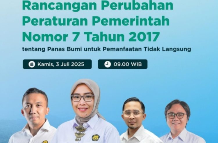 Dorong Akselerasi Panas Bumi, Hari Ini Kementerian ESDM Gelar Konsultasi Publik Revisi PP No 7 Tahun 2017